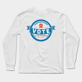 VOTE for the Future It`s Time for Progress Long Sleeve T-Shirt